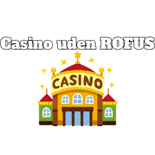 Spil på Casino uden ROFUS - En Guide til Sikkert Spil 309089753 Spil på Casino uden ROFUS - En Guide til Sikkert Spil 309089753